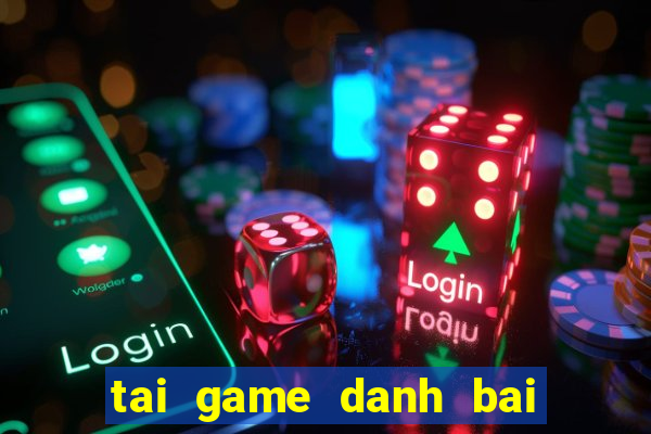 tai game danh bai dem la