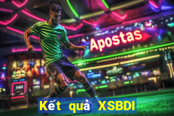 Kết quả XSBDI thứ bảy