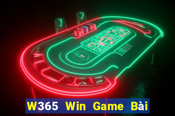 W365 Win Game Bài 1 Đổi 1