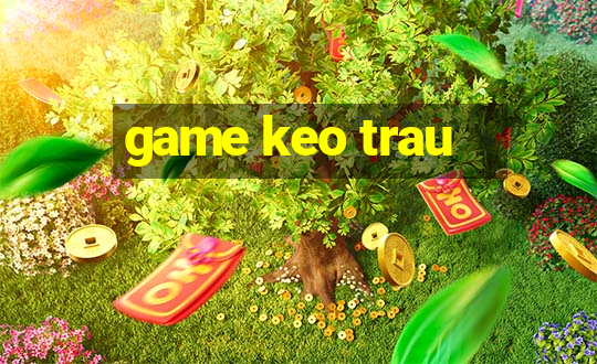 game keo trau