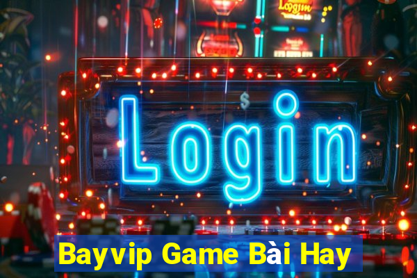 Bayvip Game Bài Hay