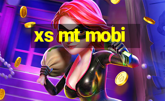 xs mt mobi