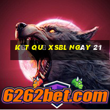 kết quả XSBL ngày 21