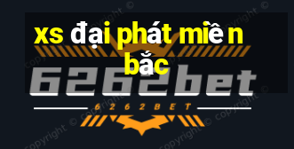 xs đại phát miền bắc