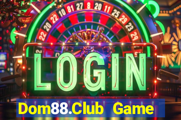 Dom88.Club Game Bài Offline Cho Pc