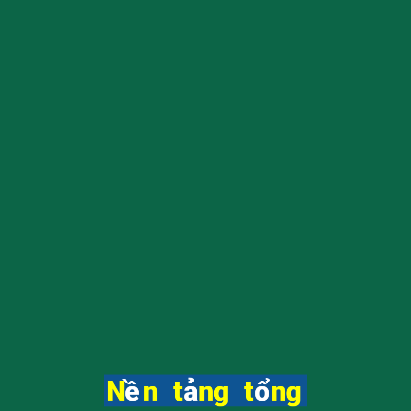 Nền tảng tổng thể ag