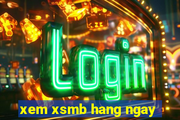 xem xsmb hang ngay