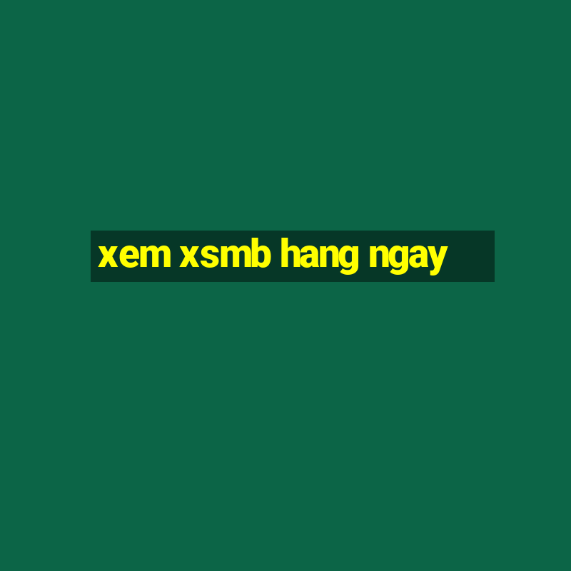 xem xsmb hang ngay