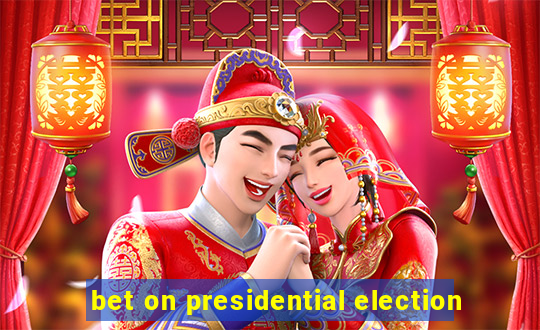 bet on presidential election