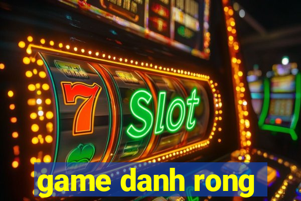 game danh rong