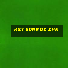 ket bong da anh