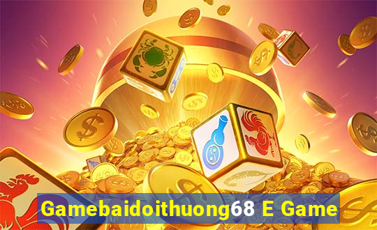 Gamebaidoithuong68 E Game