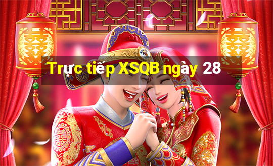 Trực tiếp XSQB ngày 28