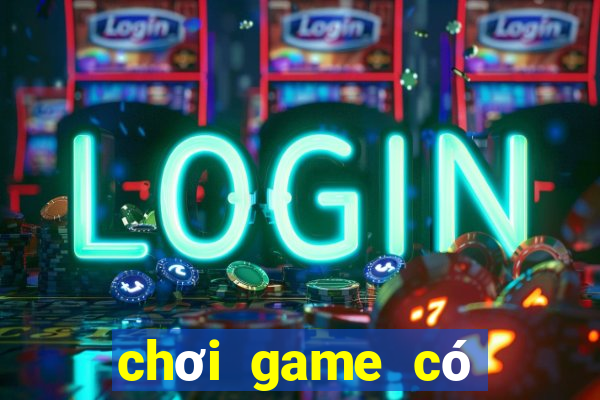 chơi game có lợi hay có hại