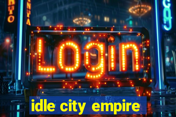 idle city empire