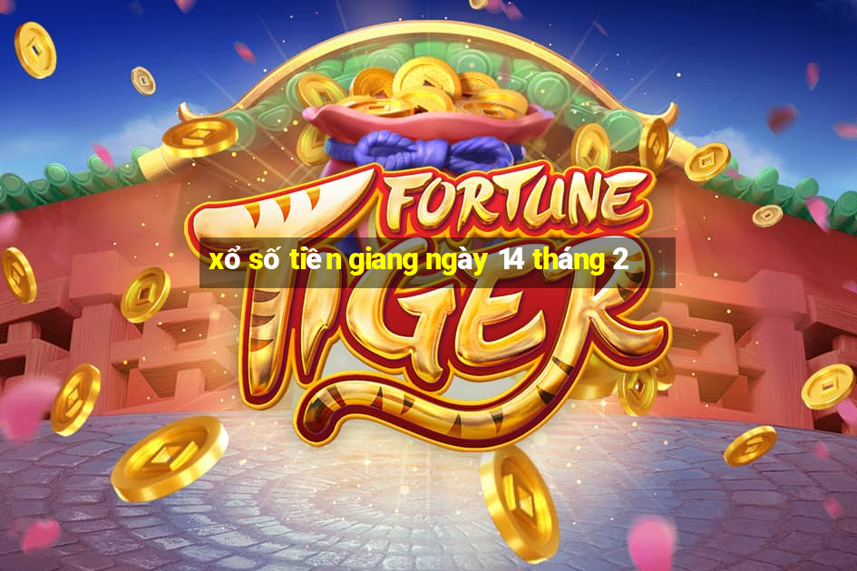 xổ số tiền giang ngày 14 tháng 2