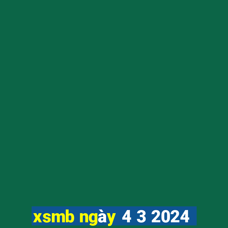 xsmb ngày 4 3 2024