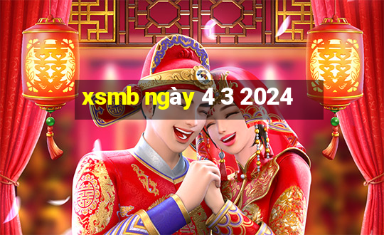 xsmb ngày 4 3 2024