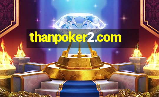 thanpoker2.com