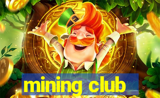 mining club