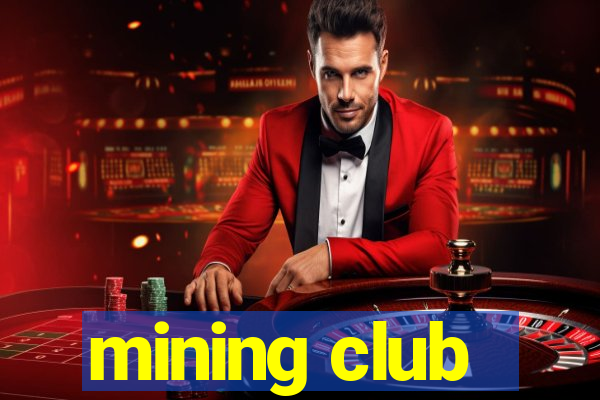 mining club