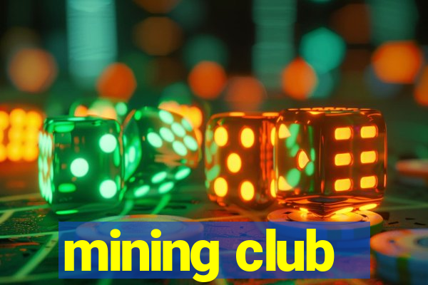 mining club