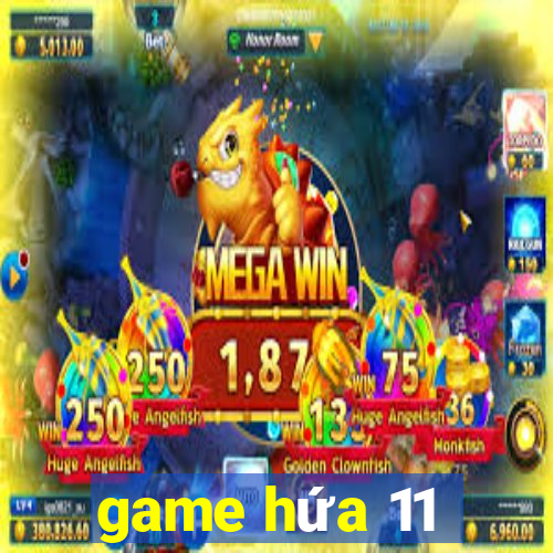 game hứa 11