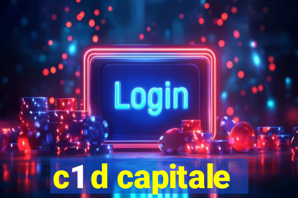 c1 d capitale