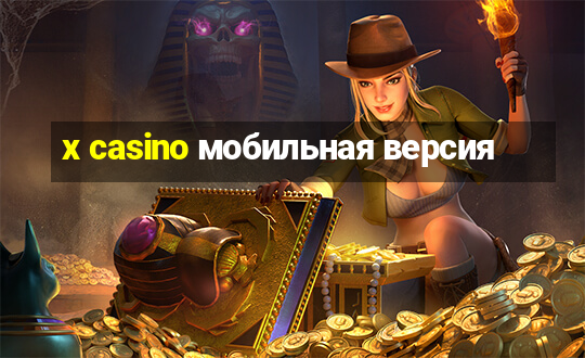 x casino мобильная версия