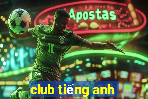 club tiếng anh