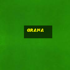 grana