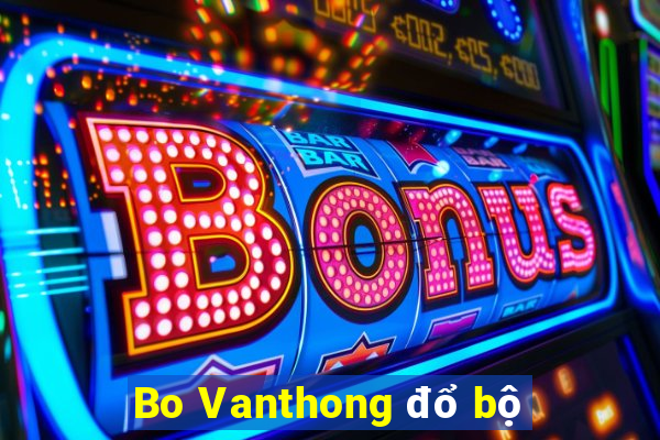 Bo Vanthong đổ bộ