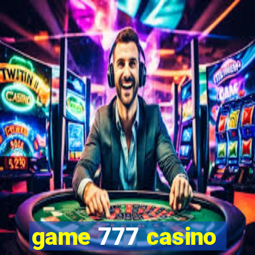 game 777 casino