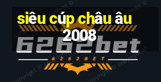 siêu cúp châu âu 2008