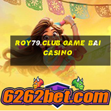 Roy79.Club Game Bài Casino