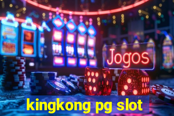 kingkong pg slot