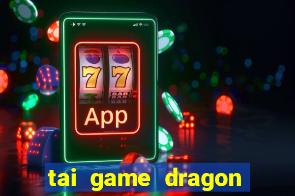 tai game dragon mania hack