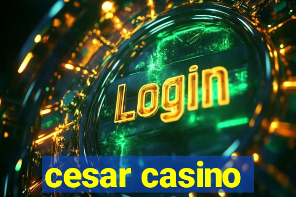 cesar casino