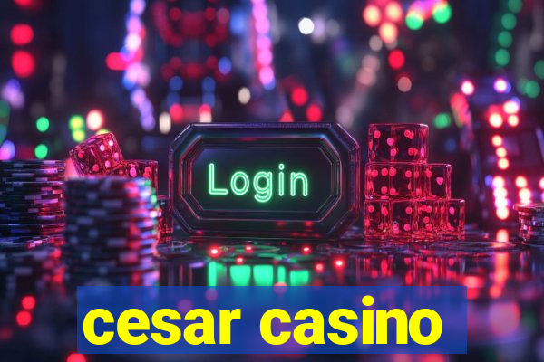 cesar casino