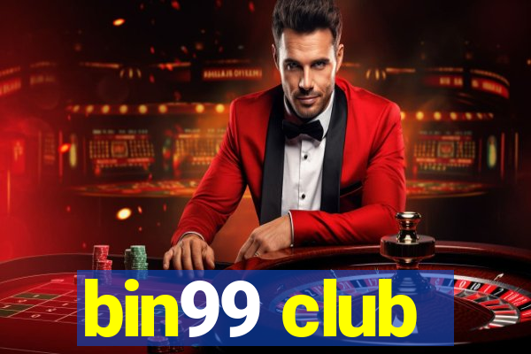 bin99 club