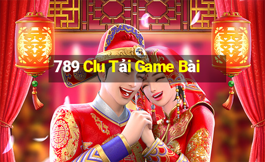 789 Clu Tải Game Bài