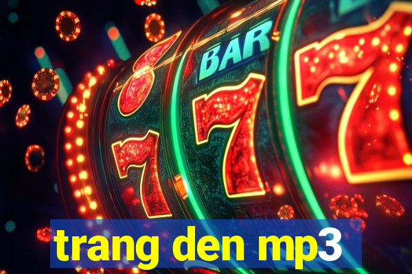 trang den mp3