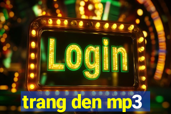 trang den mp3