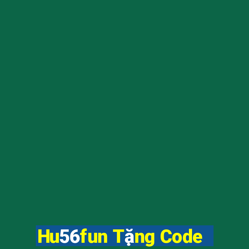 Hu56fun Tặng Code