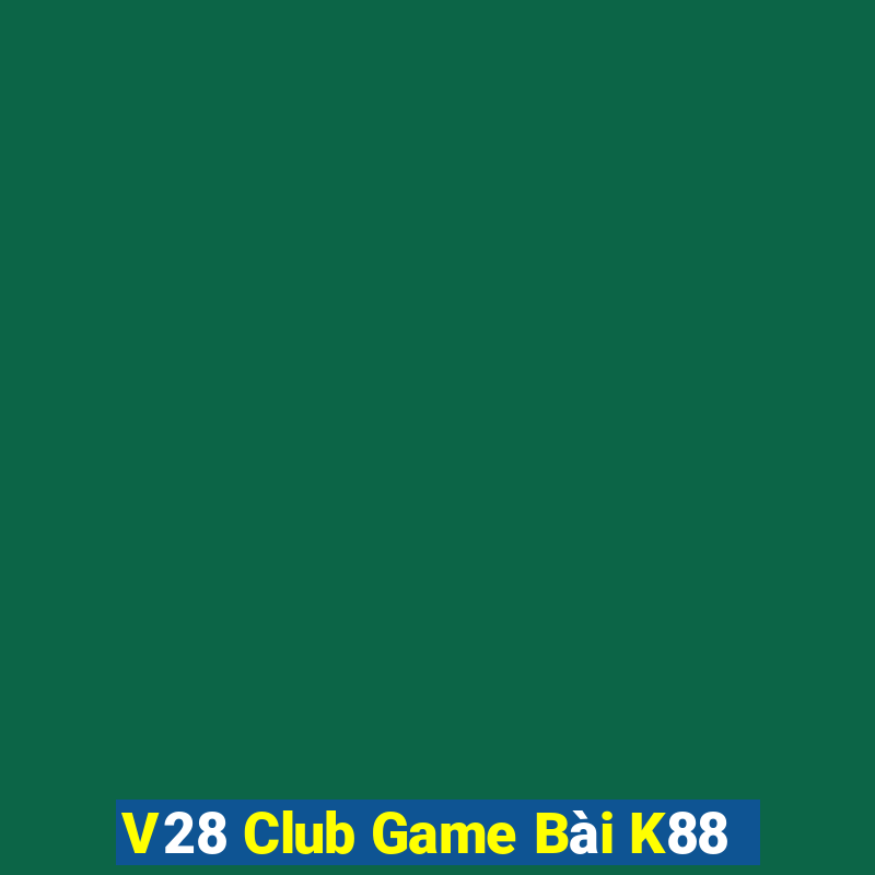 V28 Club Game Bài K88