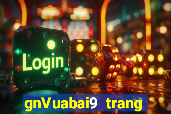 gnVuabai9 trang mạng Người thật