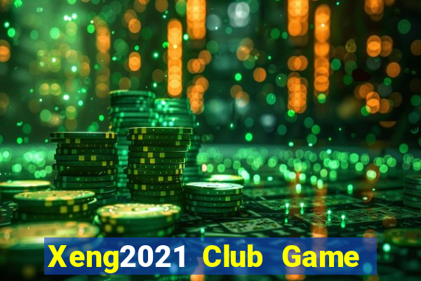 Xeng2021 Club Game Bài Offline