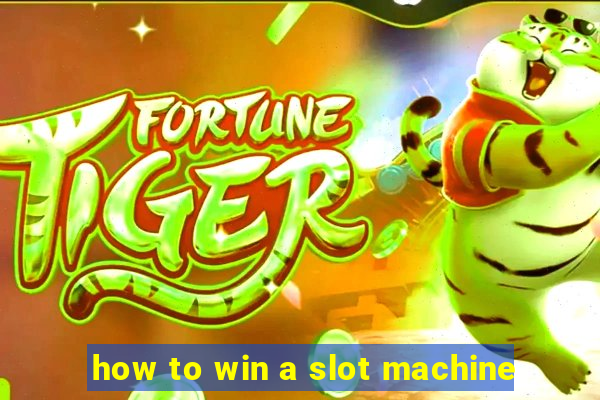 how to win a slot machine