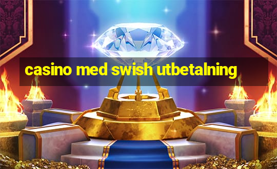 casino med swish utbetalning