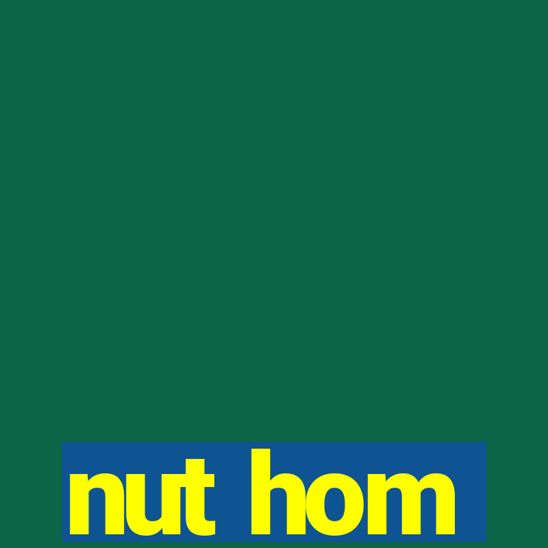 nut hom